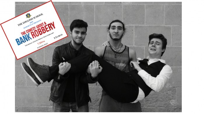 The English School, Senior Play presents The Comedy about a Bank Robbery